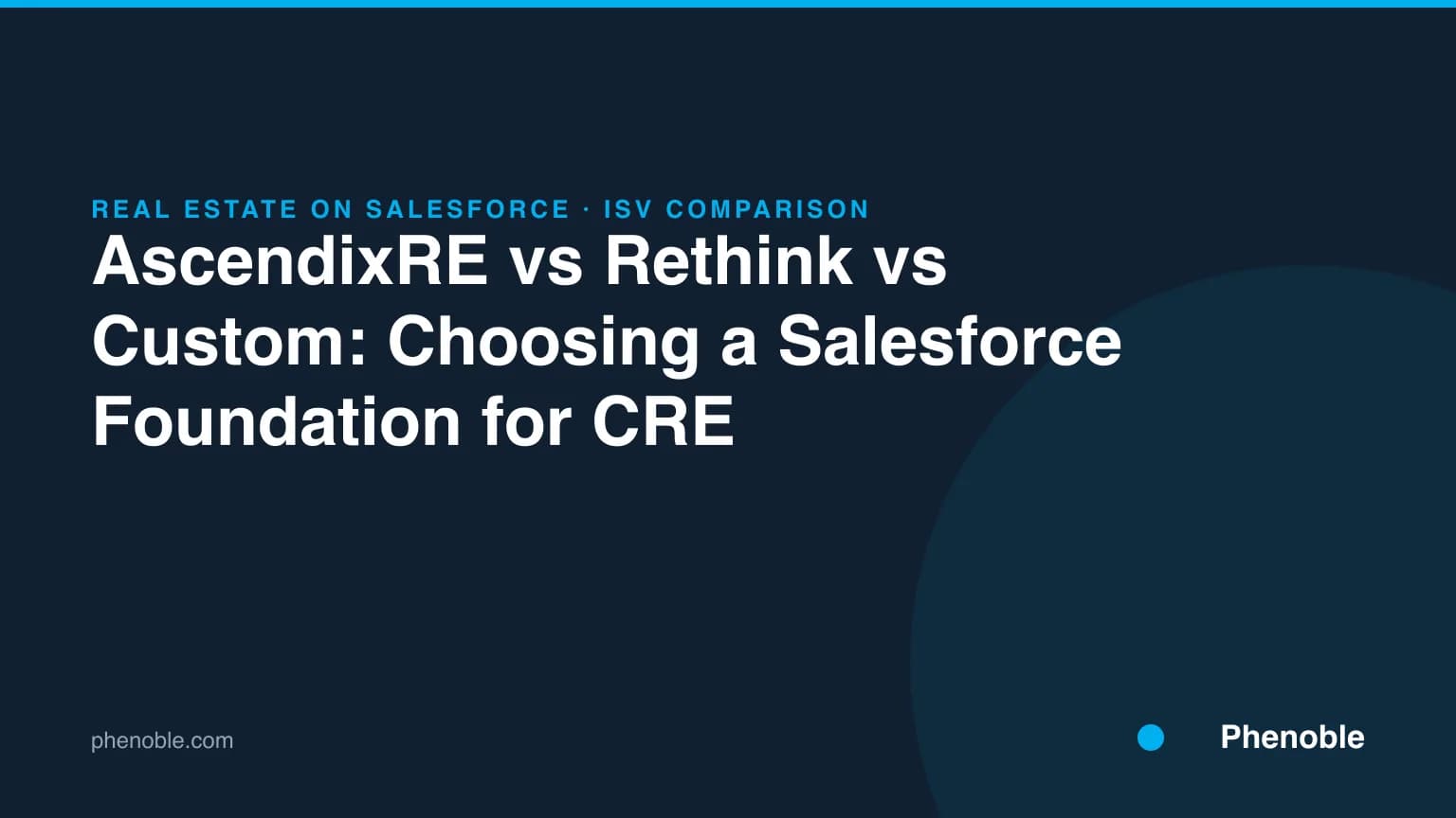 AscendixRE vs Rethink vs Custom: Choosing a Salesforce Foundation for Commercial Real Estate
